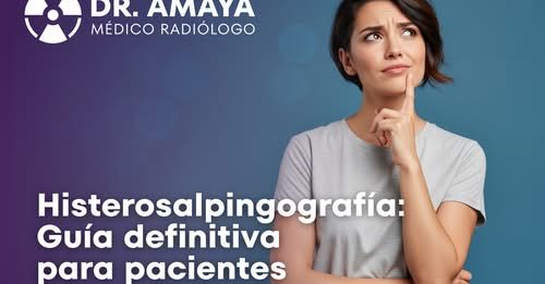 ¿Tu médico te pidió una histerosalpingografía y no sabes qué esperar?